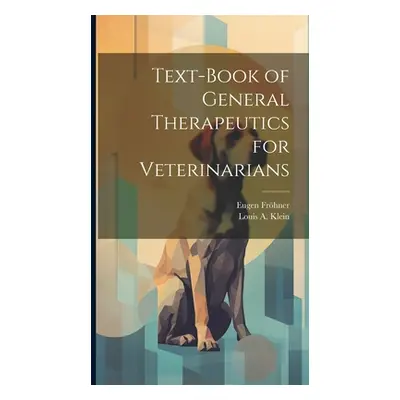 "Text-Book of General Therapeutics for Veterinarians" - "" ("Frhner Eugen")