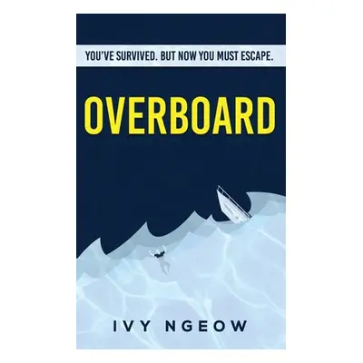 "Overboard: A dark, compelling, modern suspense novel" - "" ("Ngeow Ivy")