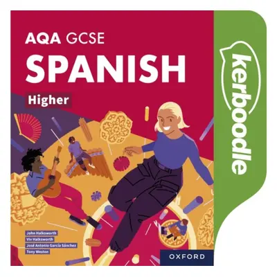 "AQA GCSE Spanish Higher: AQA Approved GCSE Spanish Higher Student Book" - "" ("Weston Tony")