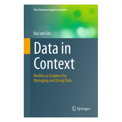 "Data in Context: Models as Enablers for Managing and Using Data" - "" ("Van Gils Bas")