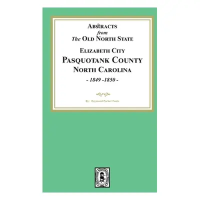 "Abstracts from the Old North State, Pasquotank County, North Carolina, 1849-1850." - "" ("Fouts