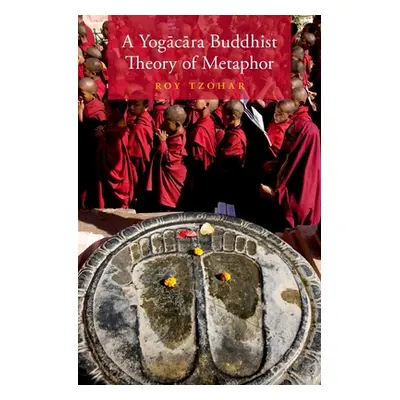 "A Yogācāra Buddhist Theory of Metaphor" - "" ("Tzohar Roy")