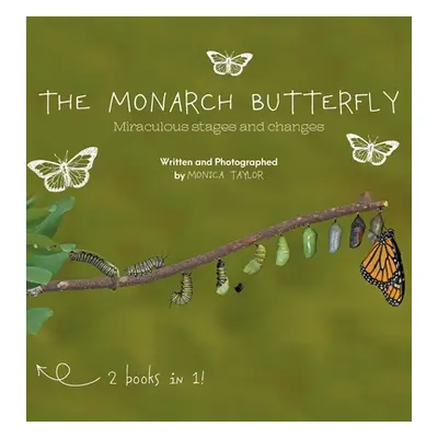 "The Monarch Butterfly and The Cecropia Moth: Miraculous Stages and Changes" - "" ("Taylor Monic