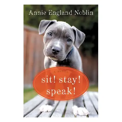 "Sit! Stay! Speak!" - "" ("Noblin Annie England")