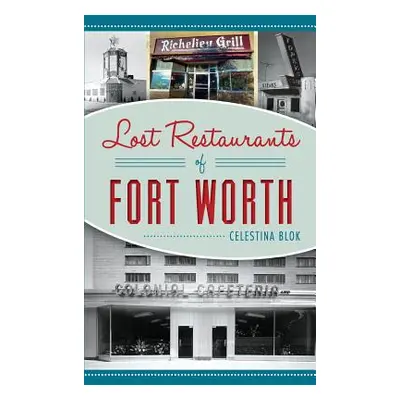 "Lost Restaurants of Fort Worth" - "" ("Blok Celestina")