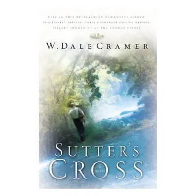 "Sutter's Cross" - "" ("Cramer W. Dale")