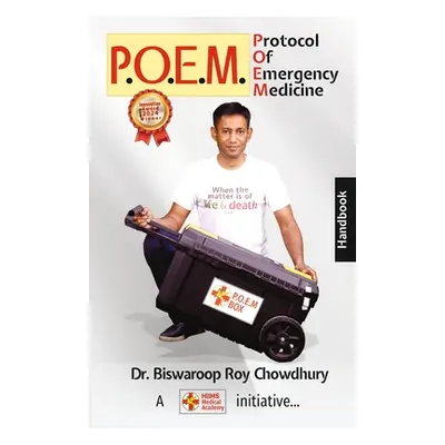 "P.O.E..M: Protocol of Emergency Medicine" - "" ("Chowdhury")