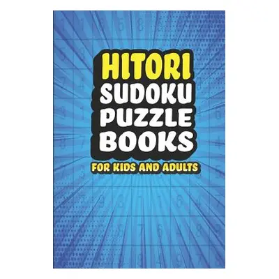 "Hitori Sudoku Puzzle Book For Kids and Adults: 181 Japanese Logic Puzzles" - "" ("Press Creativ