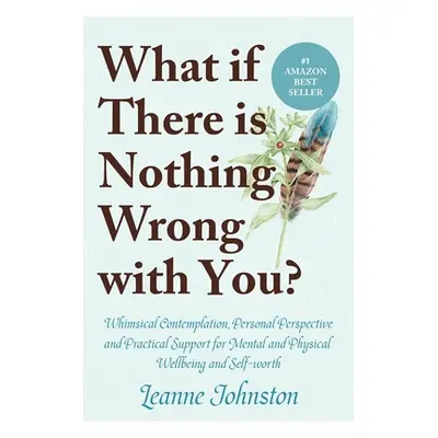 "What If There Is Nothing Wrong with You?: Whimsical Contemplation, Personal Perspective, and Pr