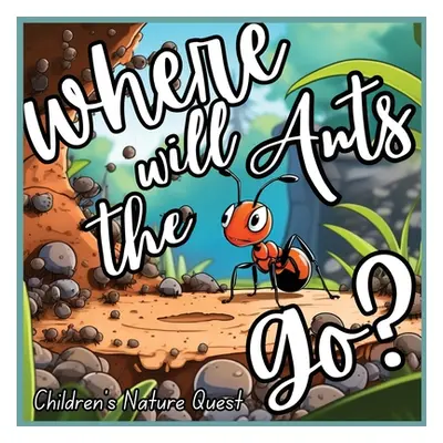 "Where will the Ants Go?: Our Impacts on Ant's Colonies with Simplified Concepts in children's p