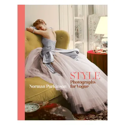 "Style: Photographs for Vogue" - "" ("Parkinson Norman")