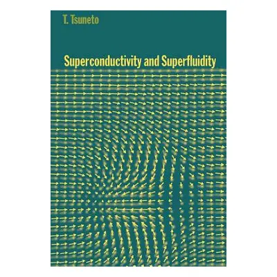 "Superconductivity and Superfluidity" - "" ("Tsuneto T.")