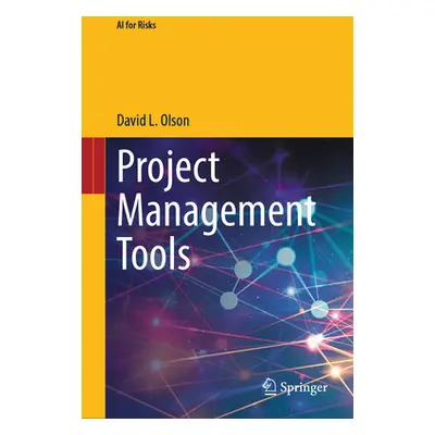 "Project Management Tools" - "" ("Olson David L.")