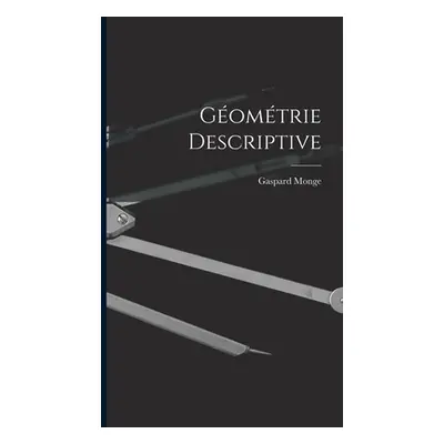 "Gomtrie Descriptive" - "" ("Monge Gaspard")