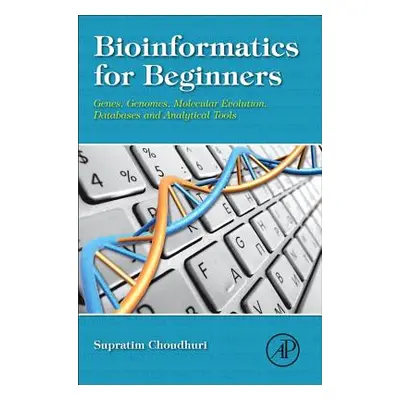 "Bioinformatics for Beginners: Genes, Genomes, Molecular Evolution, Databases and Analytical Too