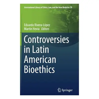 "Controversies in Latin American Bioethics" - "" ("Rivera-Lpez Eduardo")