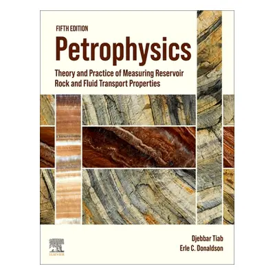 "Petrophysics: Theory and Practice of Measuring Reservoir Rock and Fluid Transport Properties" -