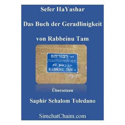 "Sefer HaYashar - Das Buch der Geradlinigkeit" - "" ("Tam Rabbeinu")