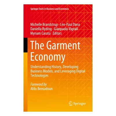 "The Garment Economy: Understanding History, Developing Business Models, and Leveraging Digital 