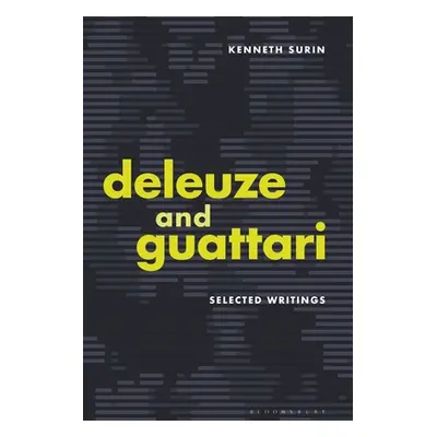 "Deleuze and Guattari: Selected Writings" - "" ("Surin Kenneth")