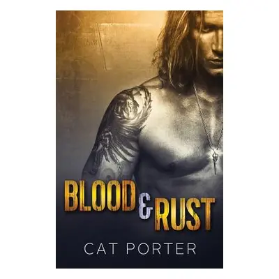 "Blood & Rust" - "" ("Porter Cat")