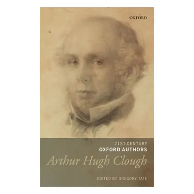 "Arthur Hugh Clough: Selected Writings" - "" ("Tate Greg")