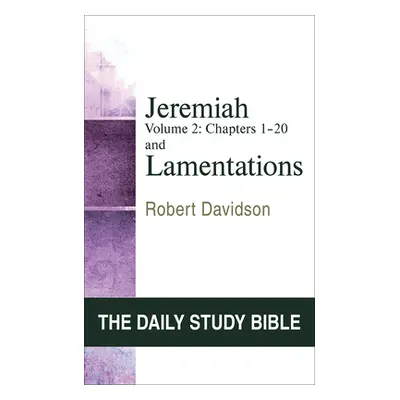 "Jeremiah Volume 2 and Lamentations: Chapters 21-52" - "" ("Davidson Robert")