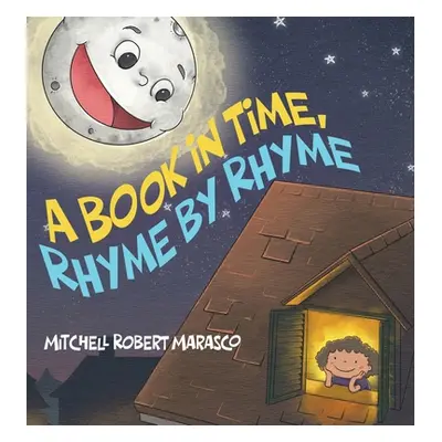 "A Book in Time, Rhyme by Rhyme" - "" ("Marasco Mitchell Robert")