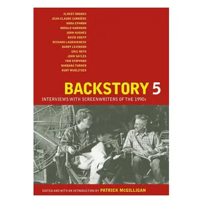 "Backstory 5: Interviews with Screenwriters of the 1990s" - "" ("McGilligan Patrick")