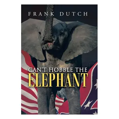 "Can't Hobble the Elephant" - "" ("Dutch Frank")