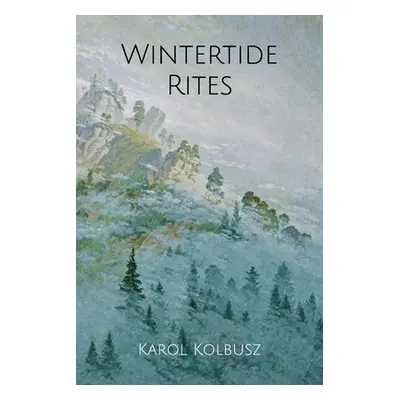 "Wintertide Rites" - "" ("Kolbusz Karol")