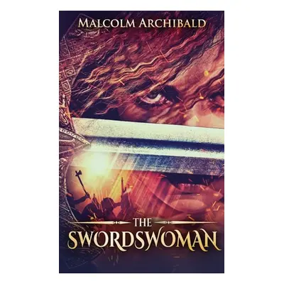 "The Swordswoman" - "" ("Archibald Malcolm")