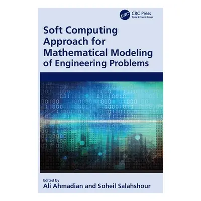 "Soft Computing Approach for Mathematical Modeling of Engineering Problems" - "" ("Ahmadian Ali"