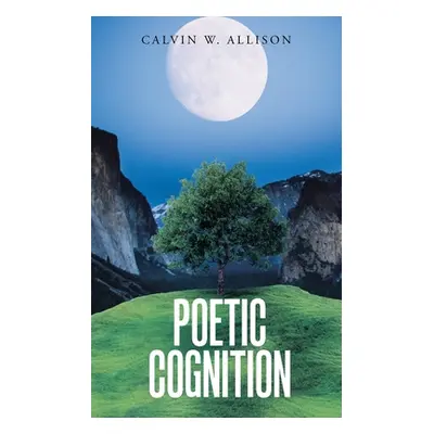 "Poetic Cognition" - "" ("Allison Calvin W.")