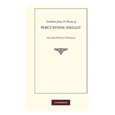 "Selections from the Poems of Percy Bysshe Shelley" - "" ("Shelley Percy Bysshe")