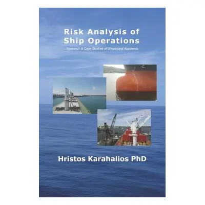 "Risk Analysis of Ship Operations: Research and Case Studies of Shipboard Accidents" - "" ("Kara