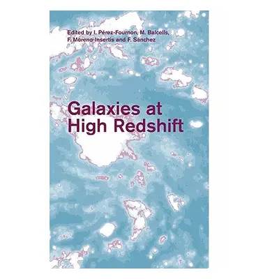 "Galaxies at High Redshift" - "" ("Prez-Fournon I.")