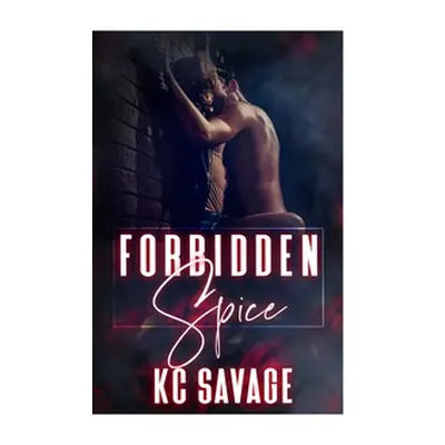 "Forbidden Spice" - "" ("Savage Kc")