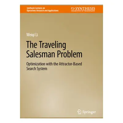 "The Traveling Salesman Problem: Optimization with the Attractor-Based Search System" - "" ("Li 