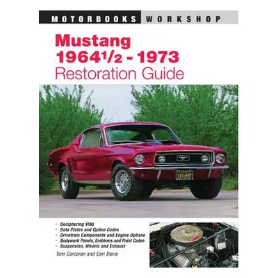 "Mustang 1964 1/2 - 73 Restoration Guide" - "" ("Corcoran Tom")