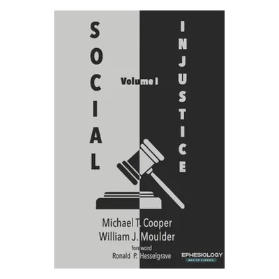 "Social Injustice: What Evangelicals Need to Know About the World" - "" ("Moulder William")