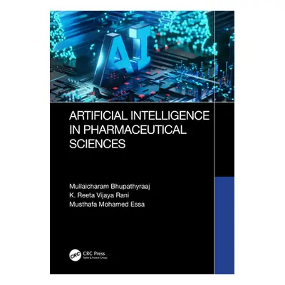 "Artificial intelligence in Pharmaceutical Sciences" - "" ("Bhupathyraaj Mullaicharam")