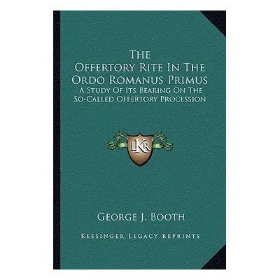 "The Offertory Rite In The Ordo Romanus Primus: A Study Of Its Bearing On The So-Called Offertor