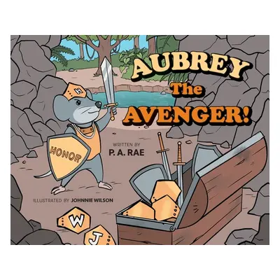 "Aubrey The Avenger!" - "" ("Rae P. A.")