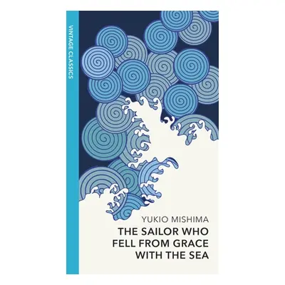 "Sailor who Fell from Grace with the Sea" - "Vintage Quarterbound Classics" ("Mishima Yukio")