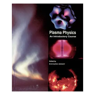 "Plasma Physics: An Introductory Course" - "" ("Dendy R. O.")