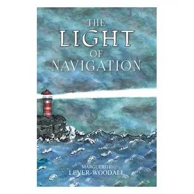 "The Light of Navigation: Spiritual Direction in Tough Times" - "" ("Lever-Woodall Marguerite")