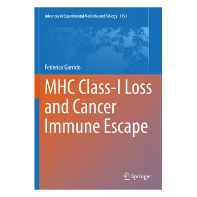 "Mhc Class-I Loss and Cancer Immune Escape" - "" ("Garrido Federico")