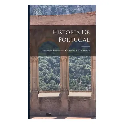 "Historia De Portugal" - "" ("de Arajo Alexandre Herculano Carvalho")