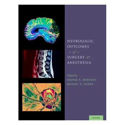 "Neurologic Outcomes of Surgery and Anesthesia" - "" ("Mashour George A.")